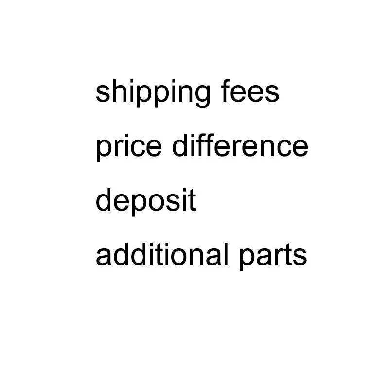 

shipping fees price difference deposit additional parts fees link