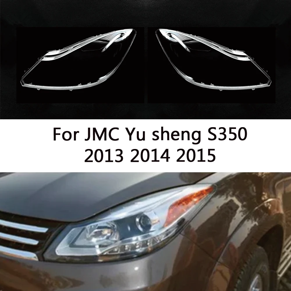 

For JMC Yu sheng S350 2013 2014 2015 Car Headlight Cover Glass Lamp Shell Lens Glass Caps Light Lampshade