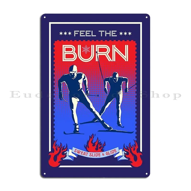 Feel The Burn Cross Country Ski Metal Plaque Painting Garage Wall Pub Personalized Wall Decor Tin Sign Poster