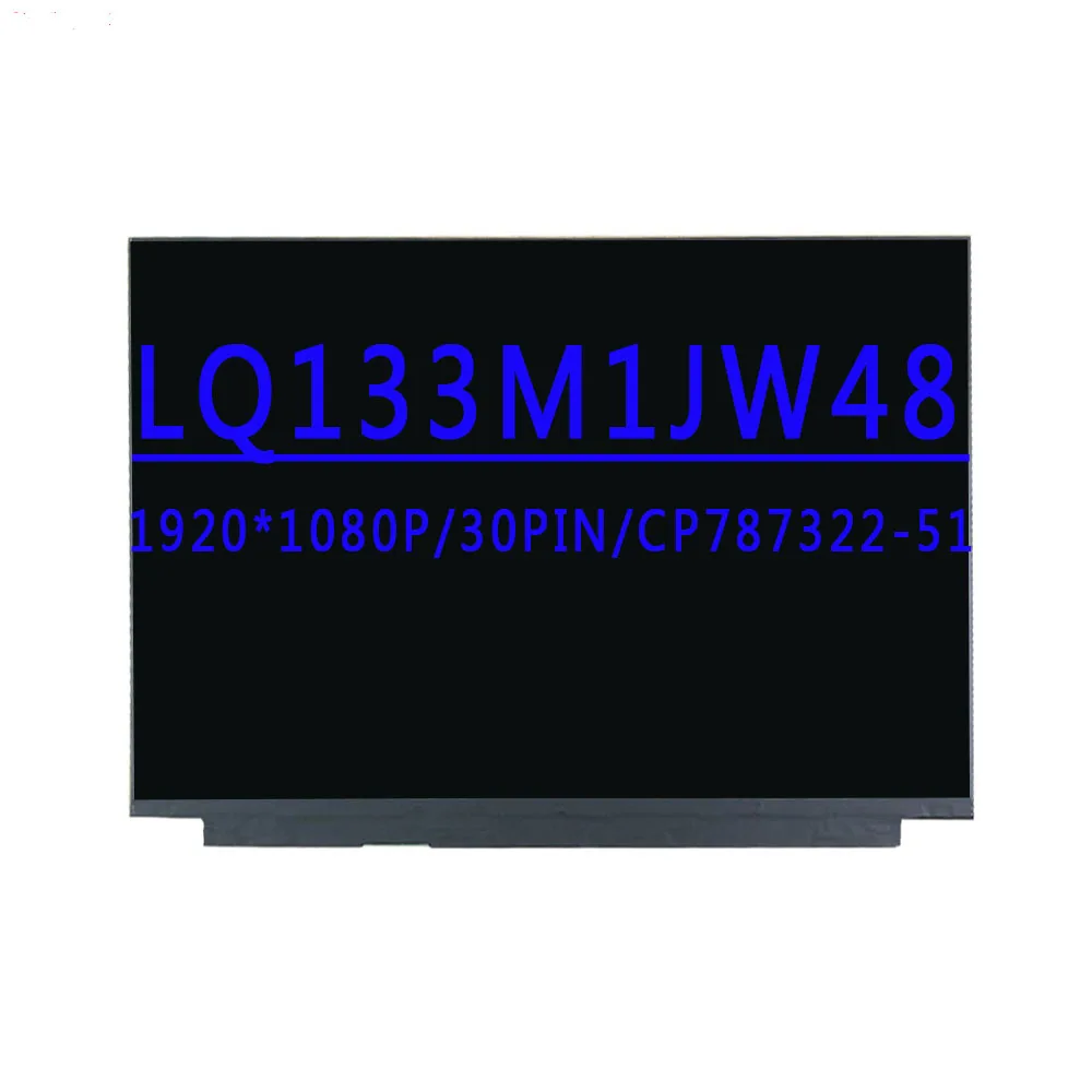 

P/N CP791838-0 CP787322-51 LQ133M1JW48 13.3 inch 1920X1080 IPS FHD 30PINS 60HZ Laptop LCD Dsiplay Screen Panel Matrix