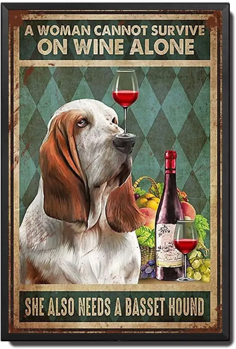 Tin Sign A Woman Cannot Survive on Wine Alone She Also Needs Basset Hound Metal Wall Art Pub Decor -Tin wit