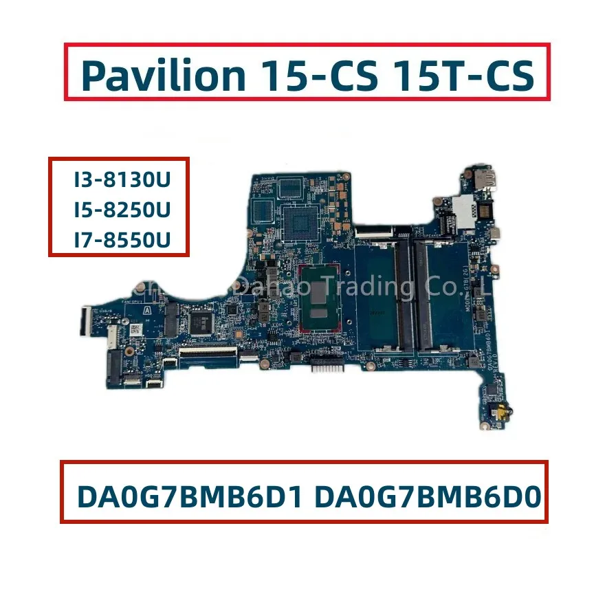 

DA0G7BMB6D1 DA0G7BMB6D0 For HP Pavilion 15-CS 15T-CS Laptop Motherboard With I3-8130U I5-8250U I7-8550U DDR4 L22822-001