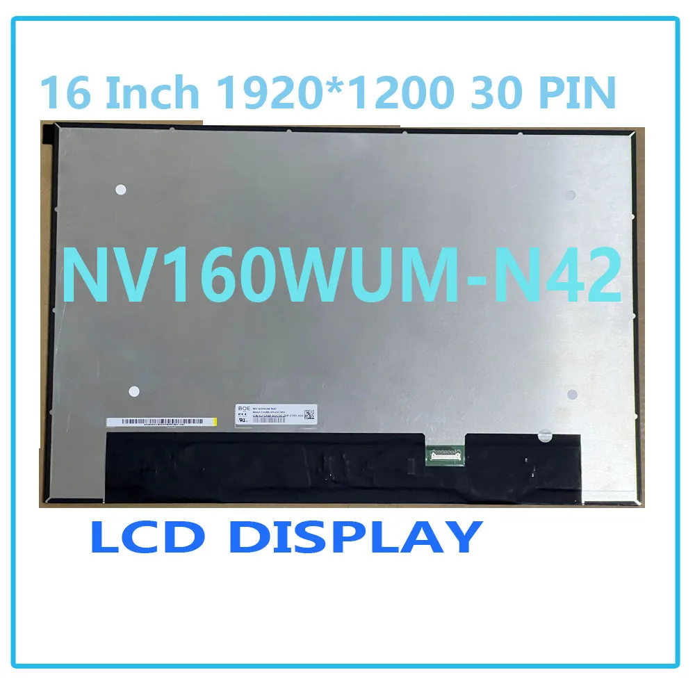 

16 Inch Laptop LCD Screen NV160WUM N42 NV160WUM-N42 NV160WUM-N45 B160UAN03.1 LCD Display Matrix Panel 1920x1200 eDP 30 Pins