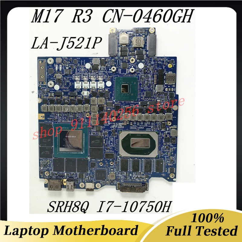 

CN-0460GH 0460GH 460GH For DELL M17 R3 Laptop Motherboard FDQ51 LA-J521P With SRH8Q I7-10750H N18E-G2R-A1 RTX2070 100% Tested OK