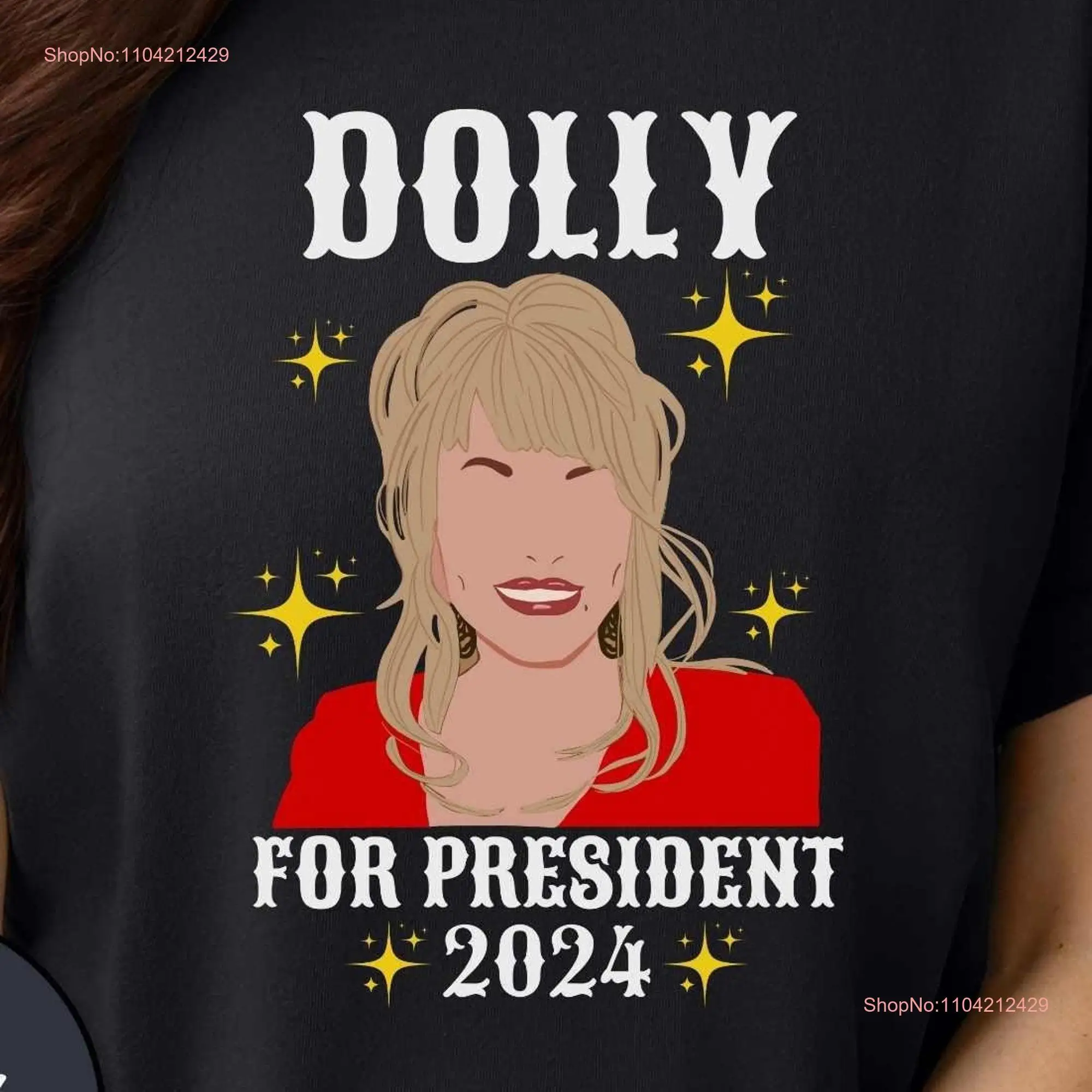 Dolly For President T Shirt Parton Girls Funny Election GIft merch Nash Bash Party Favor Cowgirl Birthday