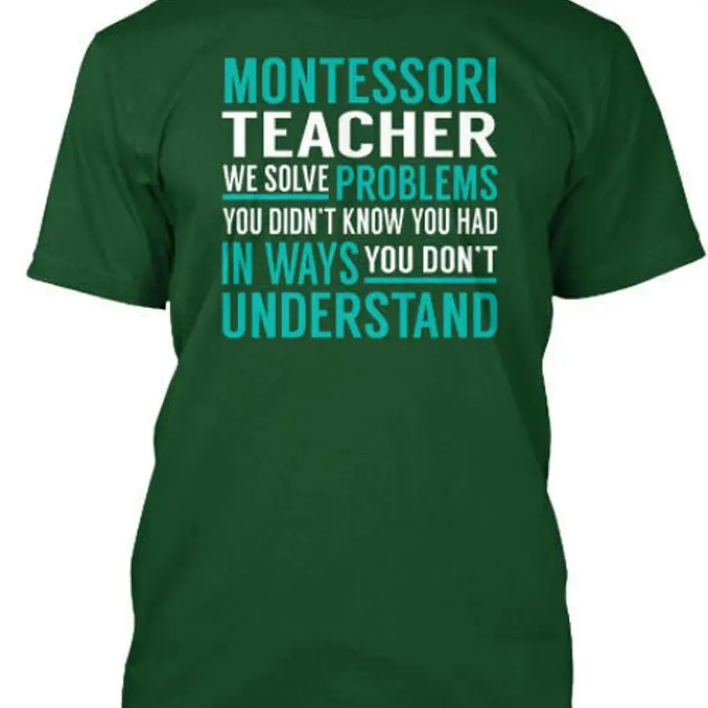 معلم مونتيسوري يحل المشاكل التي لم تكن أعرفها تي شيرت مصنوع في الولايات المتحدة الأمريكية من S إلى 5XL #1