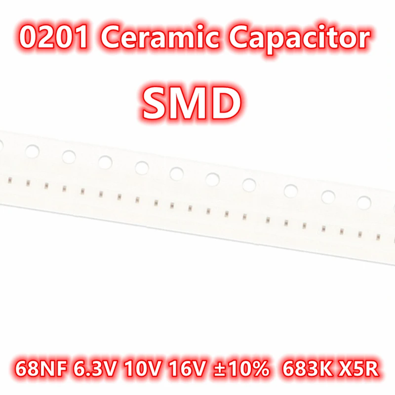 Condensador de cerámica SMD IC, 100 Original, 0201, 68NF, 6,3 V, 10V, 16V, ± 10%, 0.068UF, 683K, X5R,