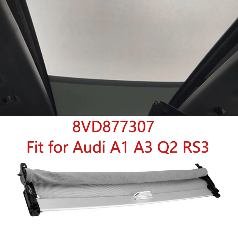 

Car Panorama Sunroof Sunshade Curtain Cover Assembly Fit for Audi A1 A3 Q2 RS3 8VD877307 Skylight Awning Hardtop Convertible