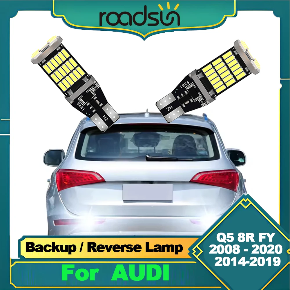 T15 W16W LED Bulb Reverse Lights No Error BackUp Lamp Accessories For AUDI Q5 8R FY 2008 - 2020 2014 2015 2016 2017 2018 2019