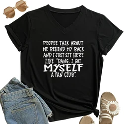 Women's Sarcastic T Shirts People Talk about My Behind My Back Print V-neck Tops Humorous Funny Quote Female Fashion Tshirt