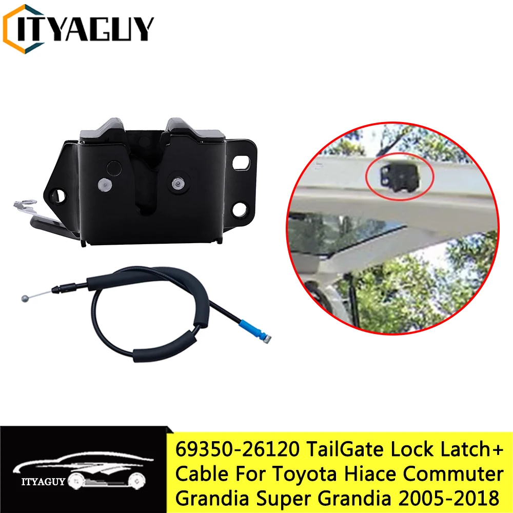 69350-26120 69350-26121 TailGate Lock Back Door Latch and Cable For Toyota Hiace Commuter Grandia GL Super Grandia GL 2005-2018