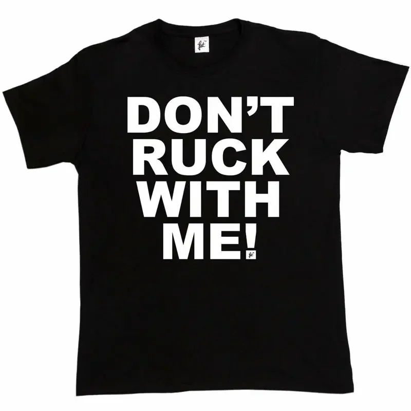 Rugby Don'T Ruck With Me Funny Present Dad Brother Uncle Mens T Shirt