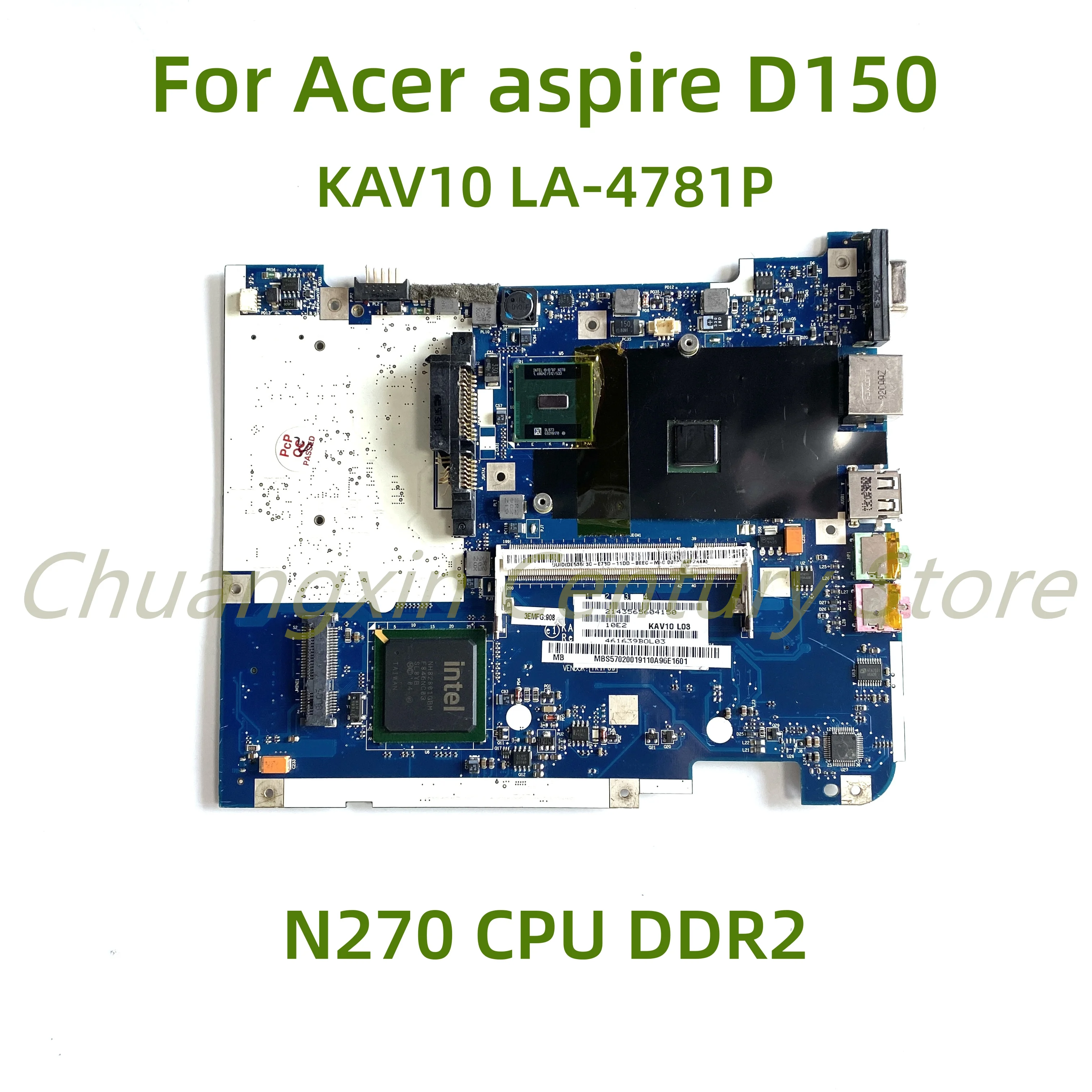 

Suitable for Acer aspire D150 laptop motherboard KAV10 LA-4781P with N270 CPU DDR2 100% Tested Fully Work