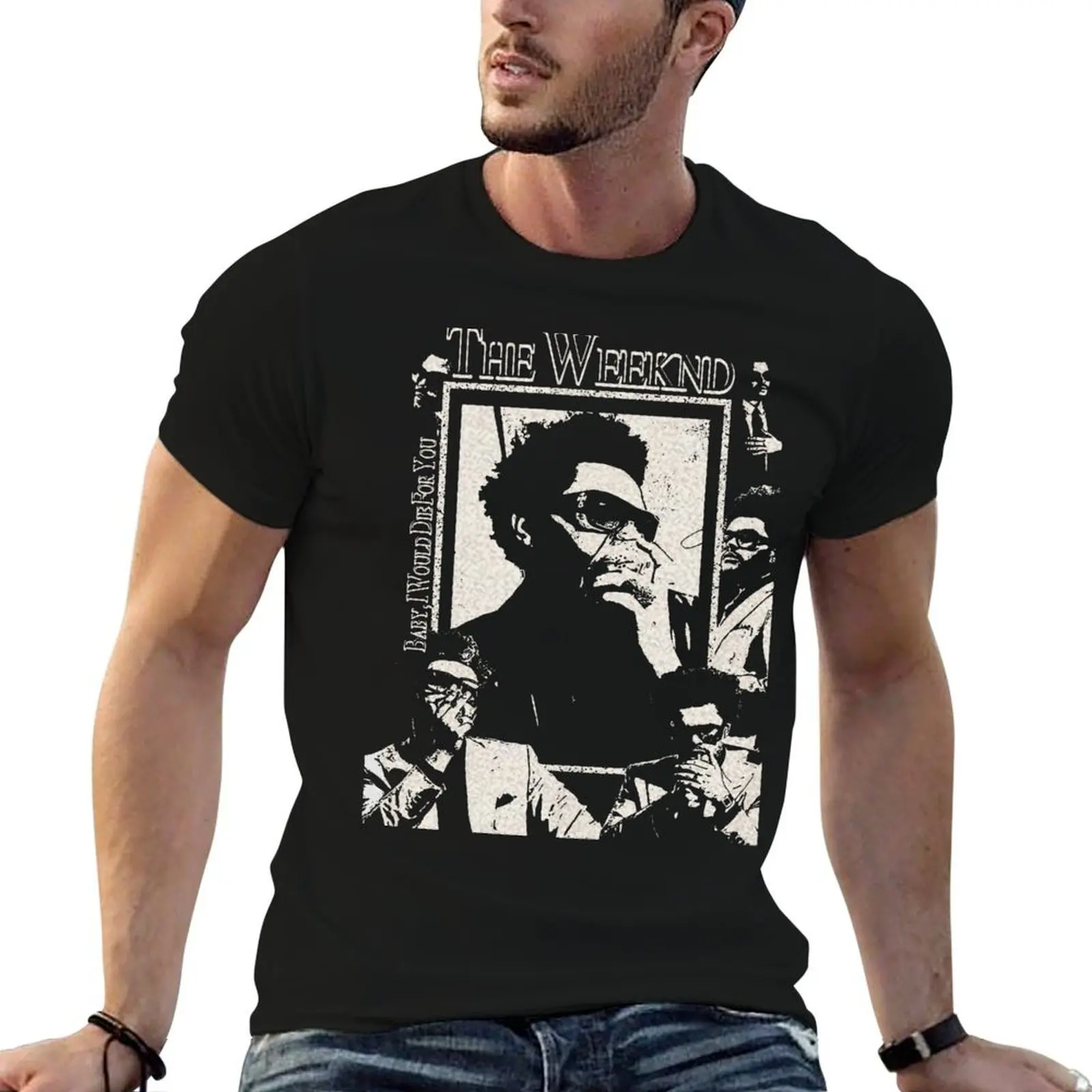 

Baby-I-Would-Die-For-You T-Shirt t shirts for man graphic cars men t shirt cotton 100% T-Shirt