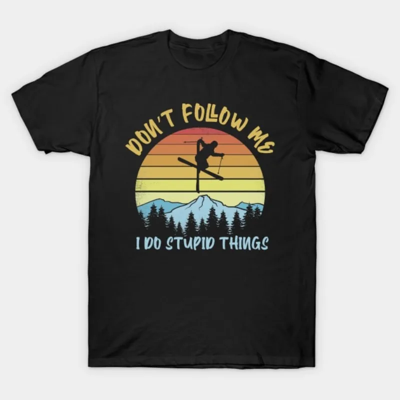 Don't Follow Me I Do Stupid Things Skiing T-Shirt Graphic Printing Vintage Versatile Tops Tshirt Cycling Rider Tee