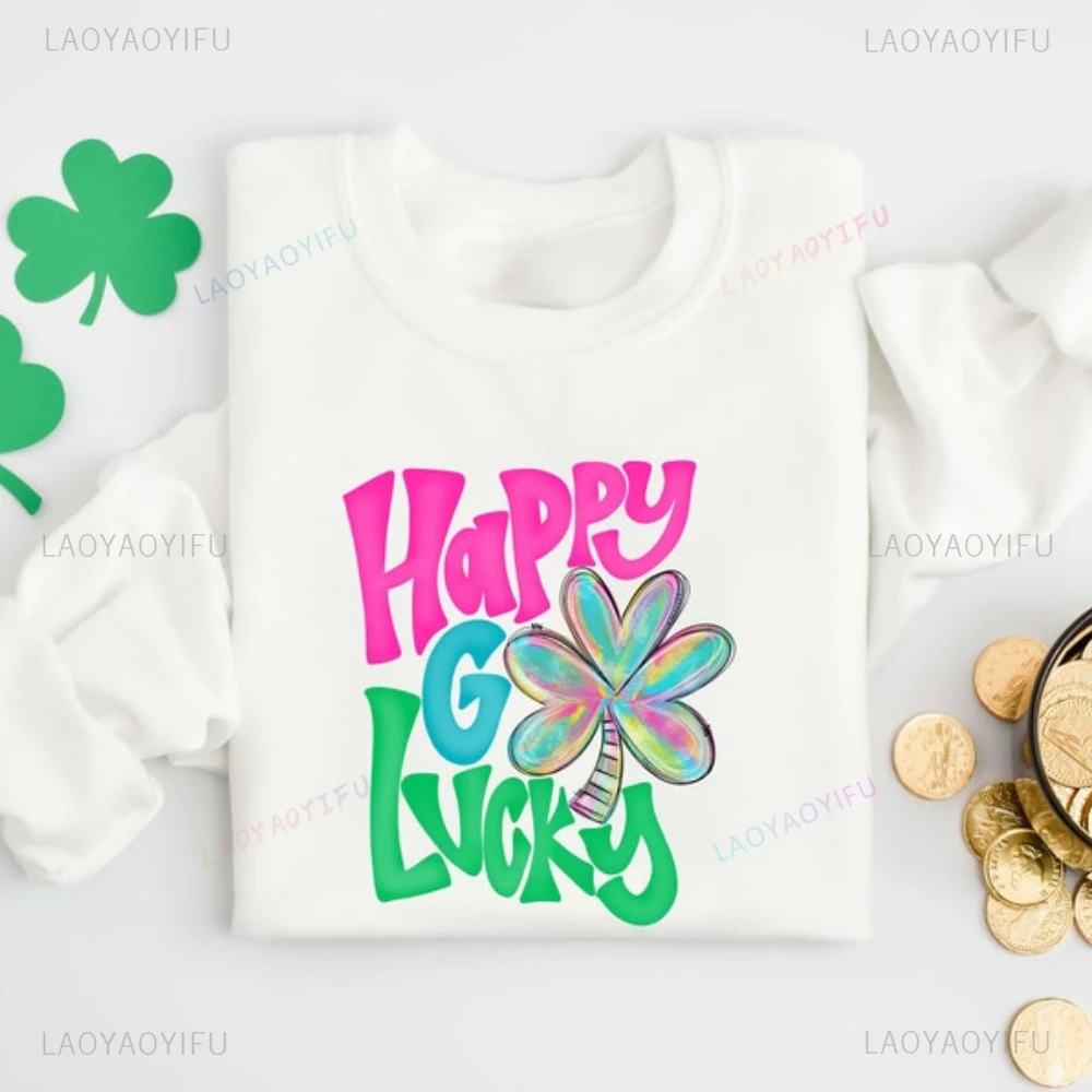 Happy Go Lucky Shamrock St. Patrick's Day Hoodie Woman Man Fashion Casual Drop Shoulder Printed Pullover 3.17 Festivals Ireland