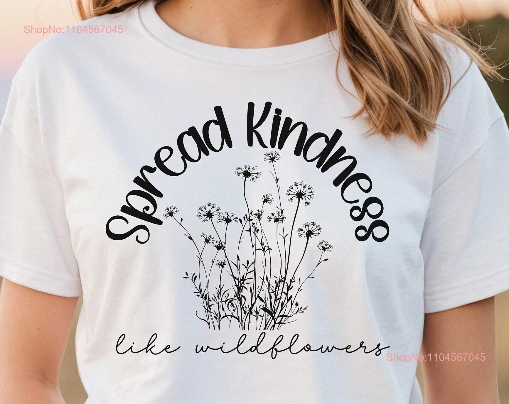 Spread Kindness Like Wildflowers T Shirt Womens Be Kind tee Choose Positive Affirmation For Teachers Flowers