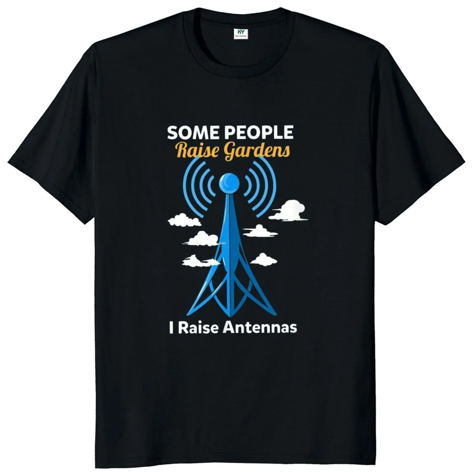 Ham Radio Operator Tshirt Some People Raise Gardens I Raise Antennas Funny Men\'s T Shirt 100% Cotton Camiseta Tops