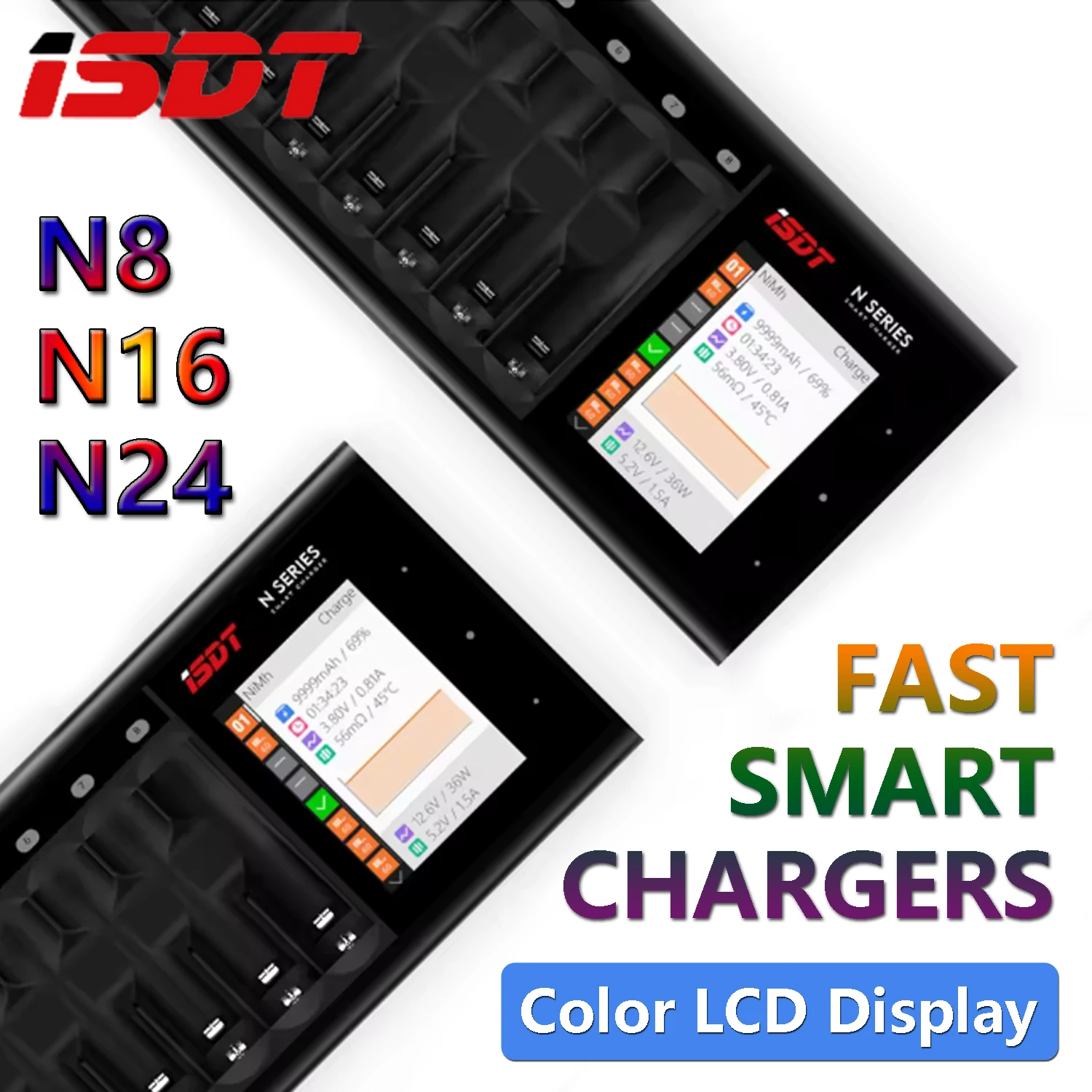 

ISDT N8 N16 N24 AA/AAA Battery Fast Smart Charger Color LCD Display for 1-8 Li-lon LiHv Ni-MH Ni-Cd LiFePO4 NiZn Battery Charger