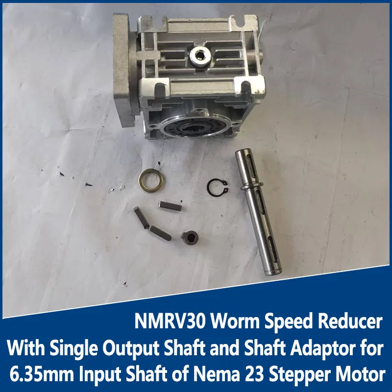 

NMRV30 Worm Speed Reducer With Single Output Shaft and Shaft Adaptor for 6.35mm Input Shaft of Nema 23 Stepper Motor 5:1-80:1