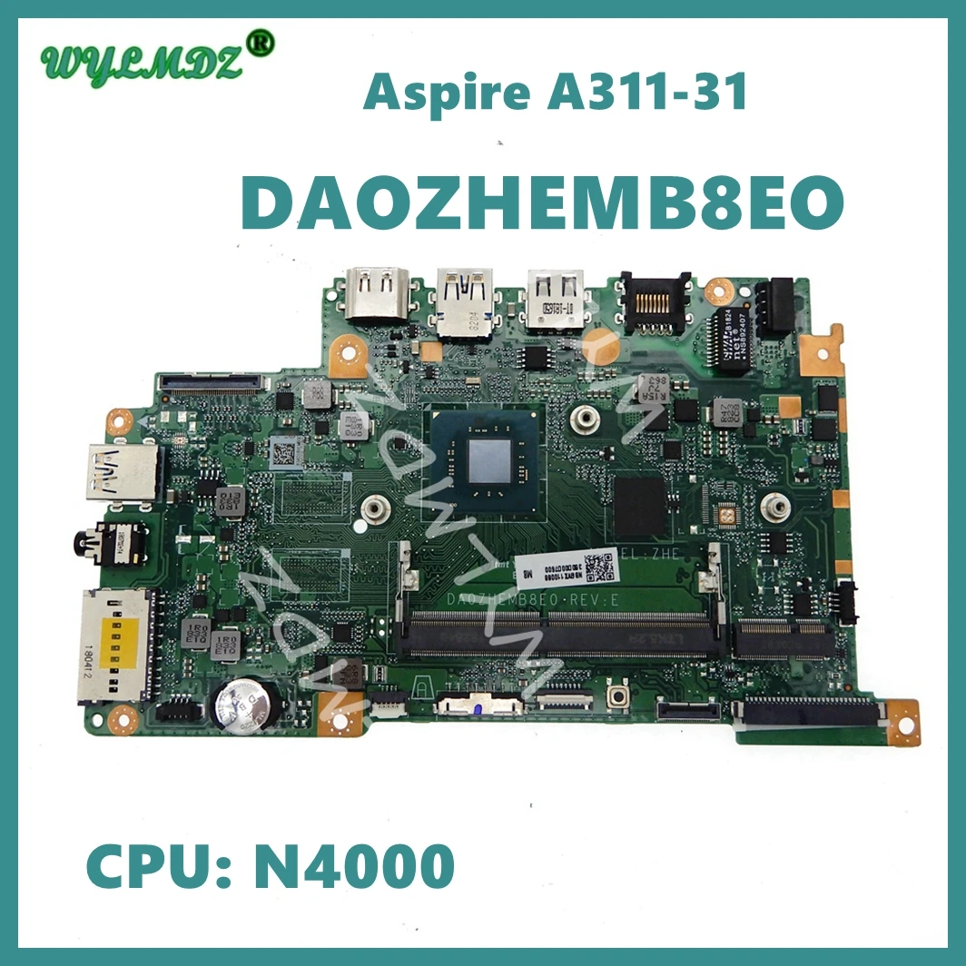 

DA0ZHEMB8E0 с N4000 CPU материнская плата для ноутбука для ACER Aspire A311-31 Материнская плата ноутбука