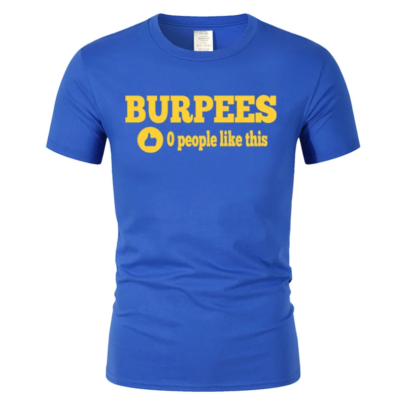 New Stylish Burpees Zero People Like This Crossfit Men T-Shirt Cotton O Neck Tops Bodybuilding Short Sleeve Harajuku T Shirts