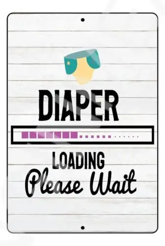 Diaper Loading Please Wait Funny Baby's Room Sign Weatherproof Aluminum 8