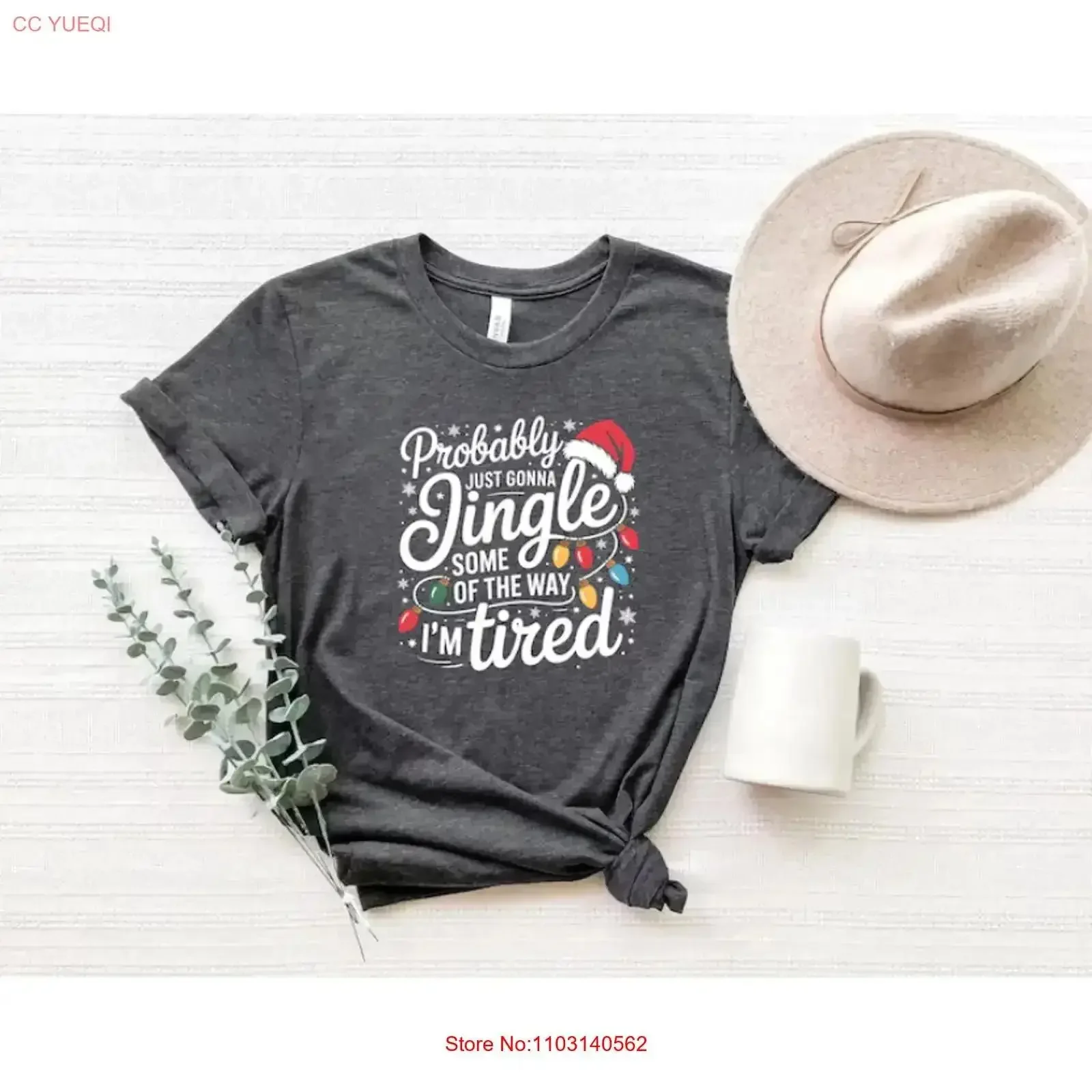 Probably Just Gonna Jingle Some Of The Way I'm Tired Christmas T Shirt Made in US vintage Washed Comfortable Stylish fashion
