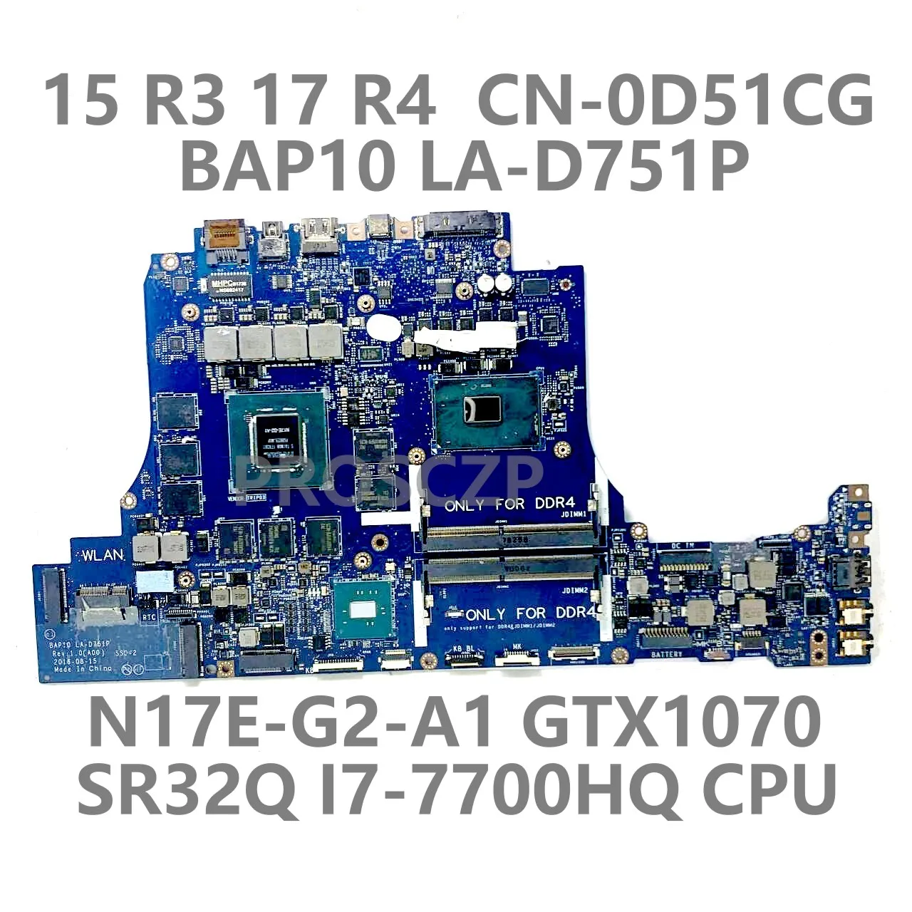 For DELL 15 R3 17 R4 Laptop Motherboard CN-0D51CG 0D51CG D51CG LA-D751P W/SR32Q I7-7700HQ CPU N17E-G2-A1 GTX1070 100%Tested Good