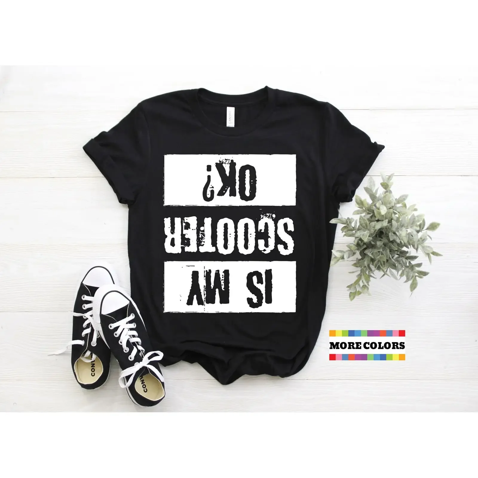 Is My Scooter Ok Funny T Shirt Kick Rider Stunt Sport Lover Casual  vintage Washed Slightly designer clothes