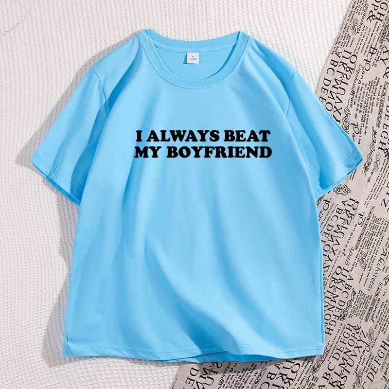 I Always Beat My Boyfriend Tshirt Funny Joke Tee Cheeky Couples T