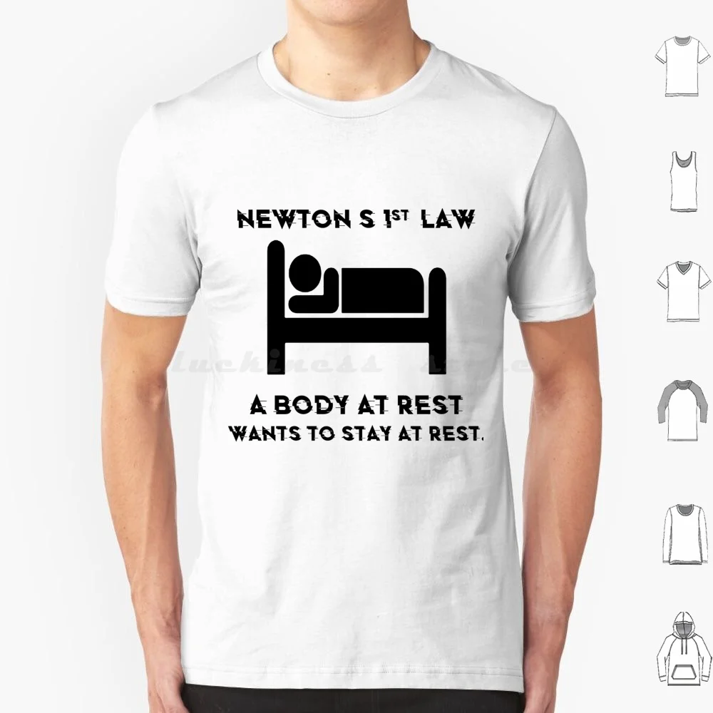 Newtons First 1st Law Body At Rest Now Go Away Funny T Shirt Men Women Kids 6xl Funny Math And The Laws Of Physics A Perfect