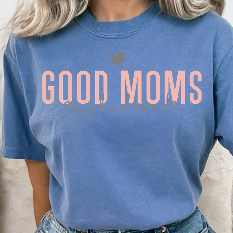 أمهات جيدة قل كلمات سيئة DTF نقل طباعة أمي عيد الأم نقل الحرارة جاهز للضغط على بقع نقل الحرارة للقمصان