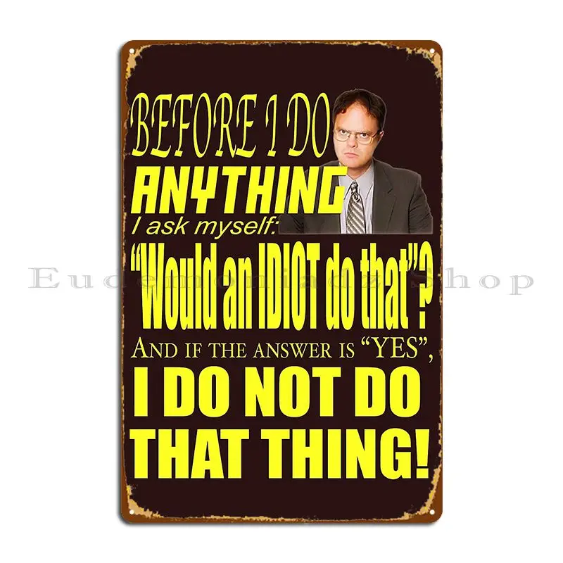 Dwight Idiot Metal Sign Mural Funny Personalized Decoration Decoration Tin Sign Poster