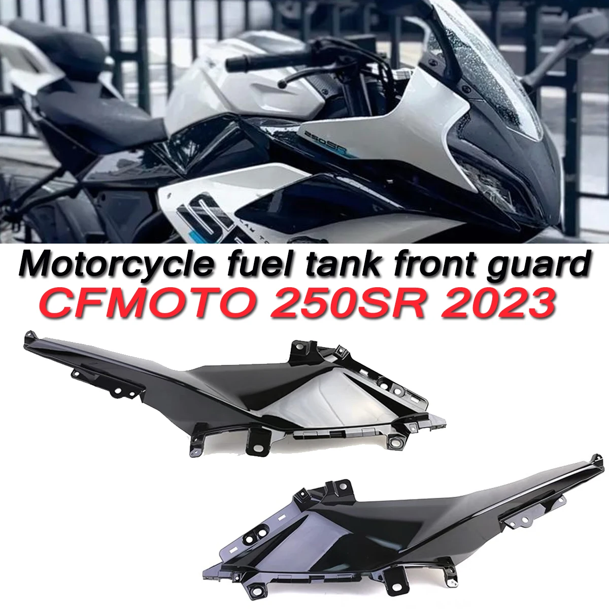 

Motorcycle fuel tank guard original shell guide cover front side panel cover fIT for CFMOTO 250SR 250SRS 300SR CF250-6C/6D 2023