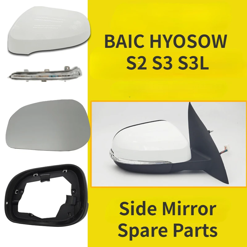 

BAIC HYOSOW S2 S3 S3L Side Mirror Spare Parts Shell Lamp Frame Mirror