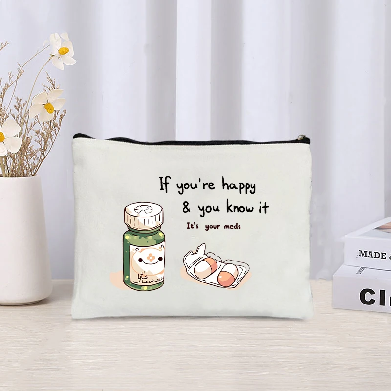 Pochette zippée en toile « Si tu es heureux et que tu le sais, c'est ta médication », sac de rangement portable pour médicaments et pilules de voyage