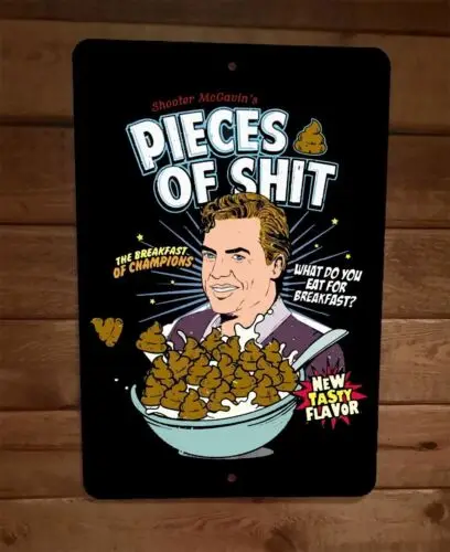 1 pcs,Pieces of Sh*t Cereal Shooter McGavin Happy Gilmore 8x12 Metal Wall Sign Poster