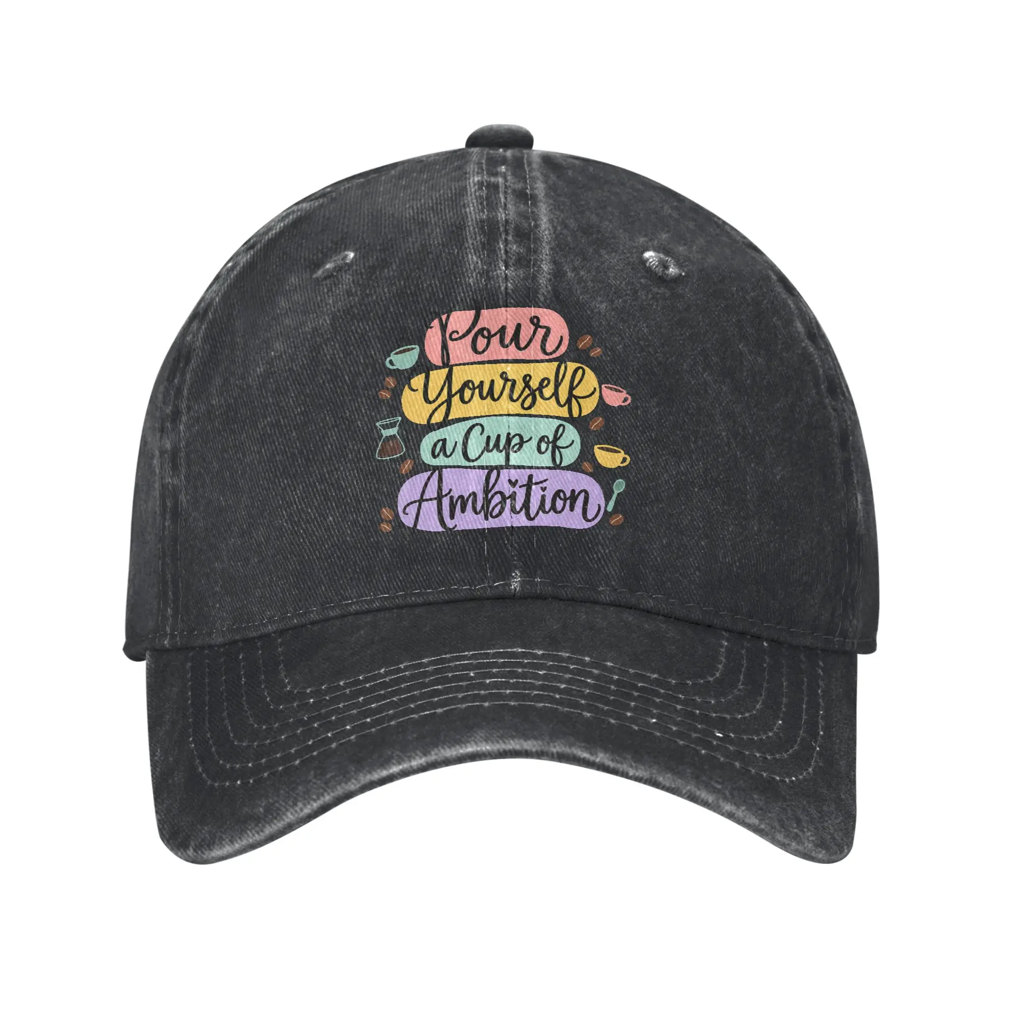 Positive Quote Coffee Lover Pour Yourself a Cup of Ambition Casual Baseball Cap For Women Men Summer Hiking Fishing Hip Hop Hats