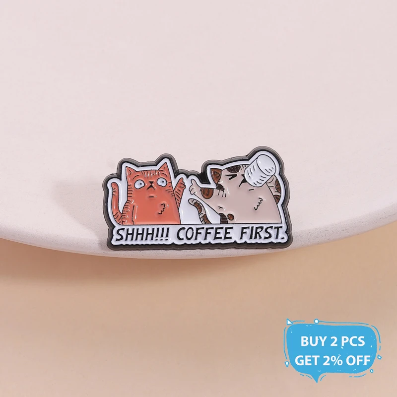 Shhh Coffee First Enamel Pin Cute Kawaii Kitten Animal Brooch Lapel Badge Jewelry Accessories Gift for Coffee Lovers Friends