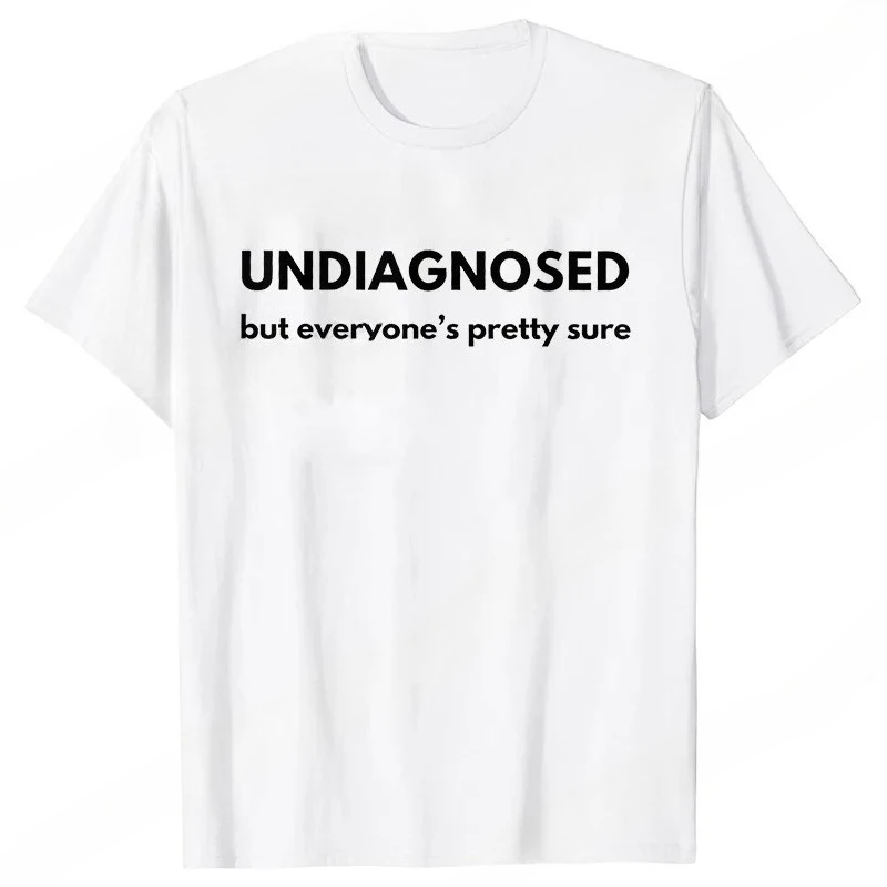 Undiagnosed But Everyone Is Pretty Sure Autism T-Shirt for Women Clothing Funny Weird Sarcastic Quote Graphic Y2k Hip Hop Tops