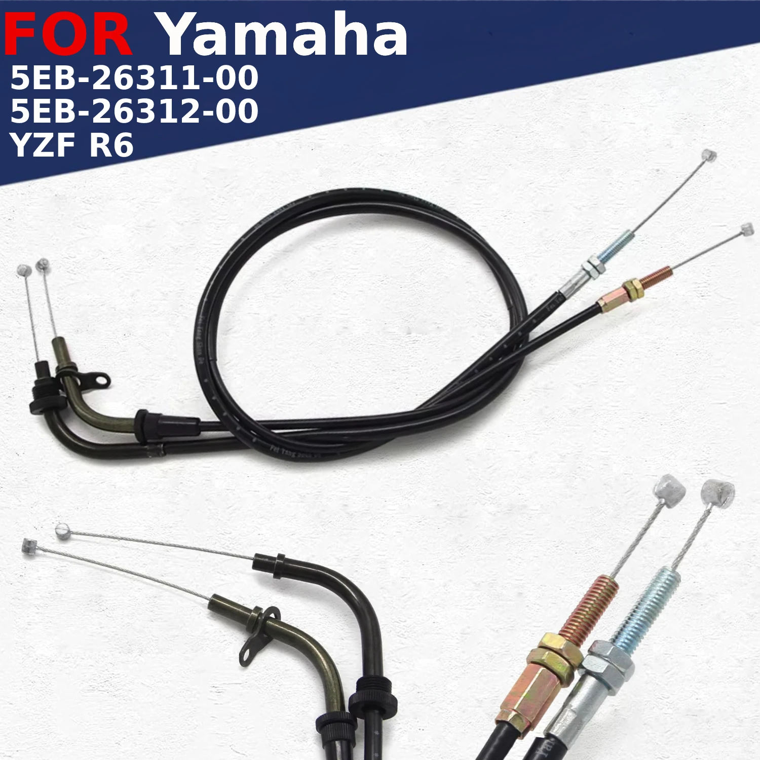 

Motorcycle Throttle Cable Wire For Yamaha YZF R6 1999-2002 Yamaha 5EB-26311-00 Yamaha 5EB-26312-00