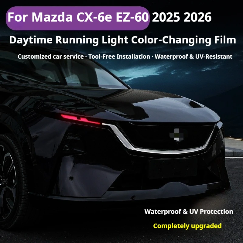 For Mazda CX-6e EZ-60 2025 2026 Headlight Daytime Running Light Color Change Film  Eyebrow Car Body Film Exterior Accessories