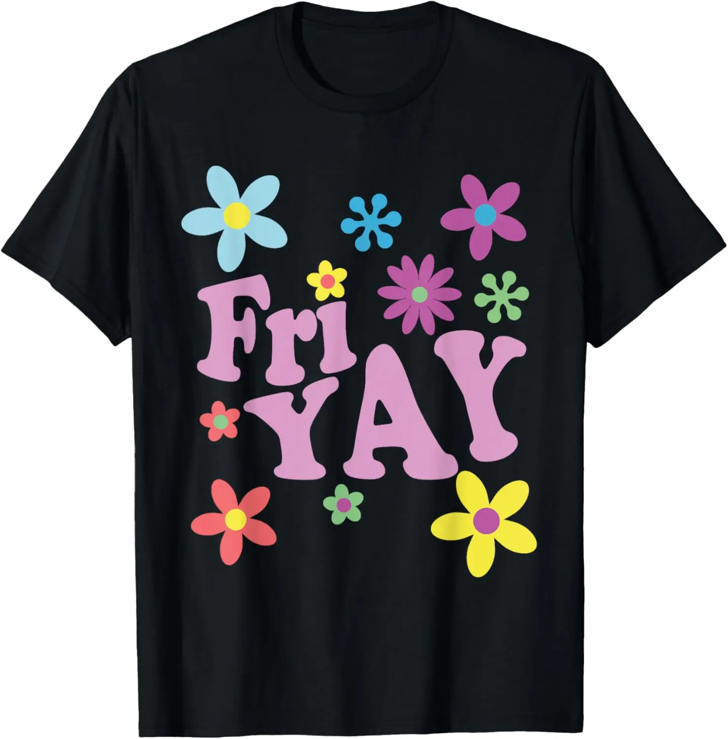 Fri-Yay! Happy Friday Lover Funny Teacher TGIF Friyay School T-Shirt