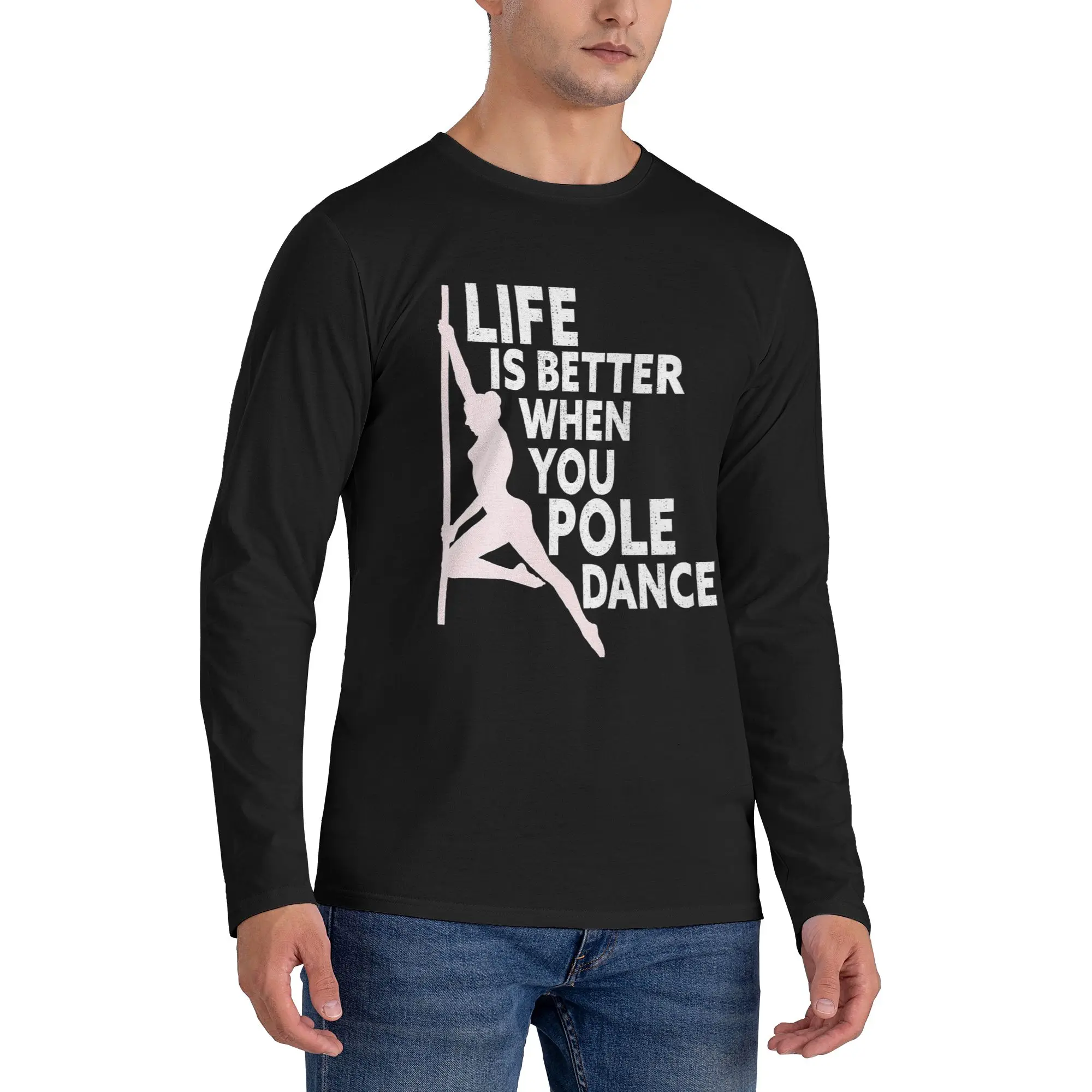 

Life Is Better When You Pole Dance Фитнес Pole Dancing Мужская футболка с длинными рукавами и круглым вырезом Футболки Весна Осень Мужские топы