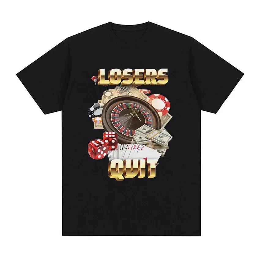 LE Losers Quit Gambling Meme Graphic T Shirt Men's Vintage Fashion O-Neck Clothing T-shirts Unisex Casual