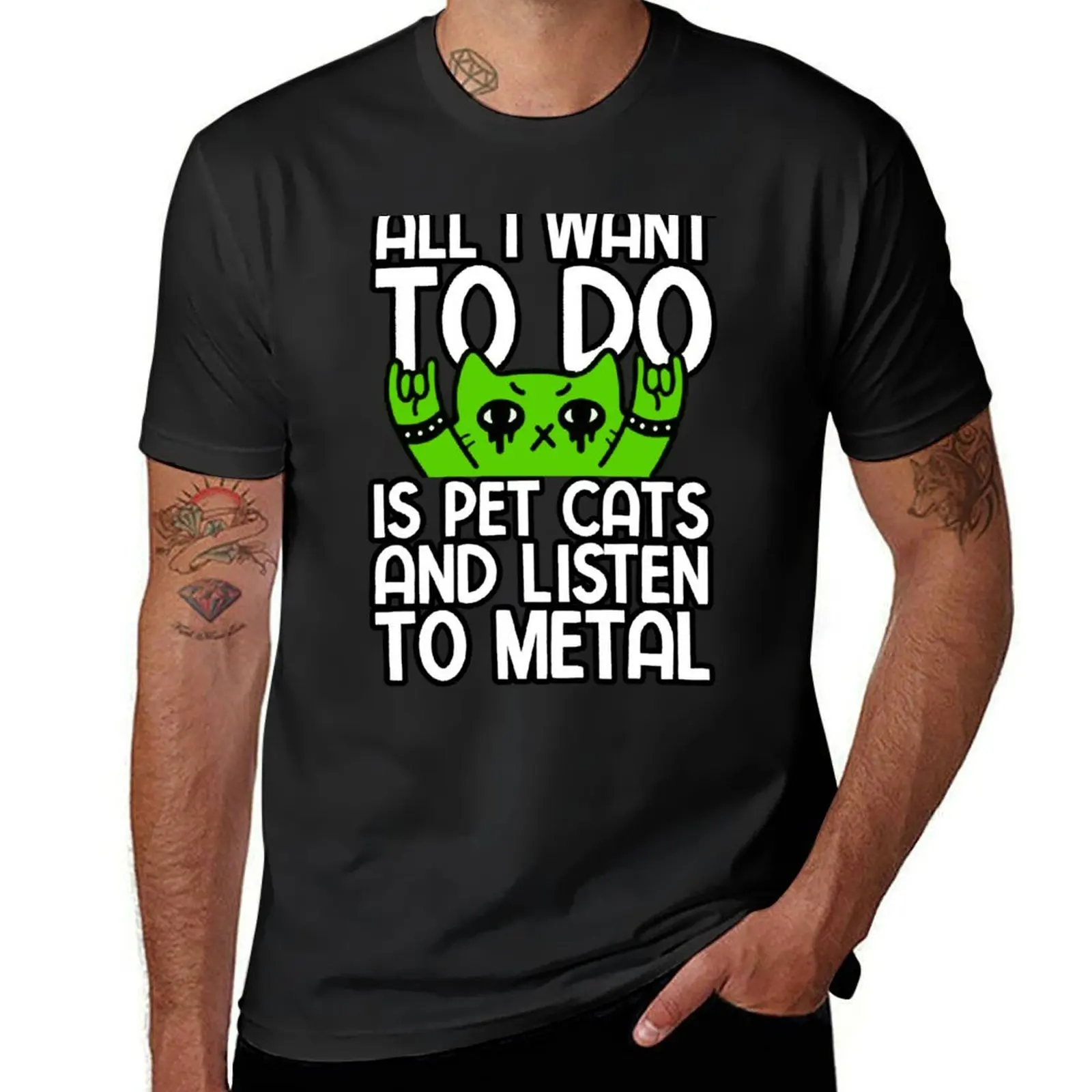 

ALL I WANT TO DO IS PET CATS AND LISTEN TO METAL T-Shirt customs design your own korean fashion sports fans mens t shirts