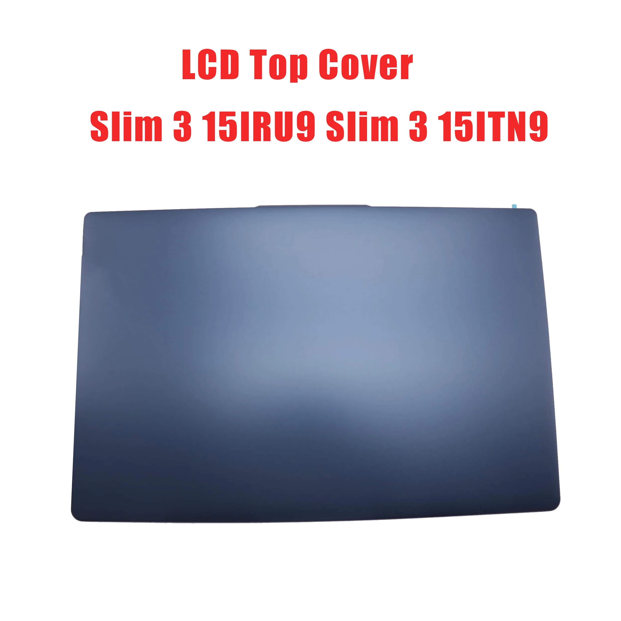 

Laptop LCD Top Cover For Lenovo Slim 3 15IRU9 Slim 3 15ITN9 5CB1N95256 Back Cover Blue New