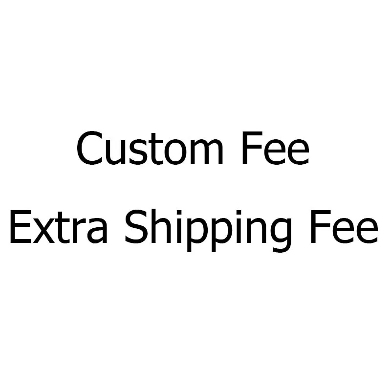

Extra Fee for Customization Length, Style, Shipping Fee