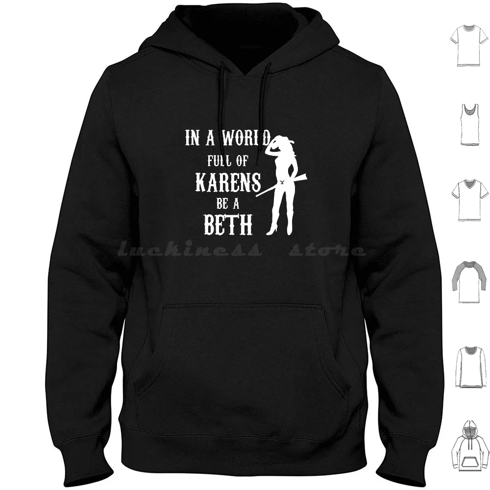 

In A World Full Of Karens Be A Beth Hoodie Cotton Long Sleeve Yellowstone Beth Karen